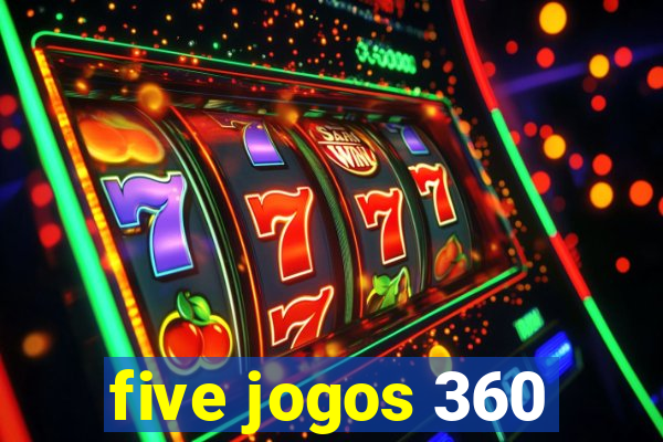 five jogos 360